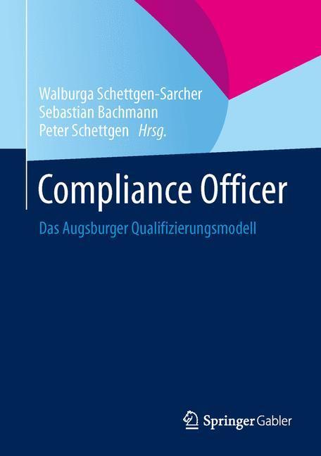 Cover: 9783658012694 | Compliance Officer | Das Augsburger Qualifizierungsmodell | Buch