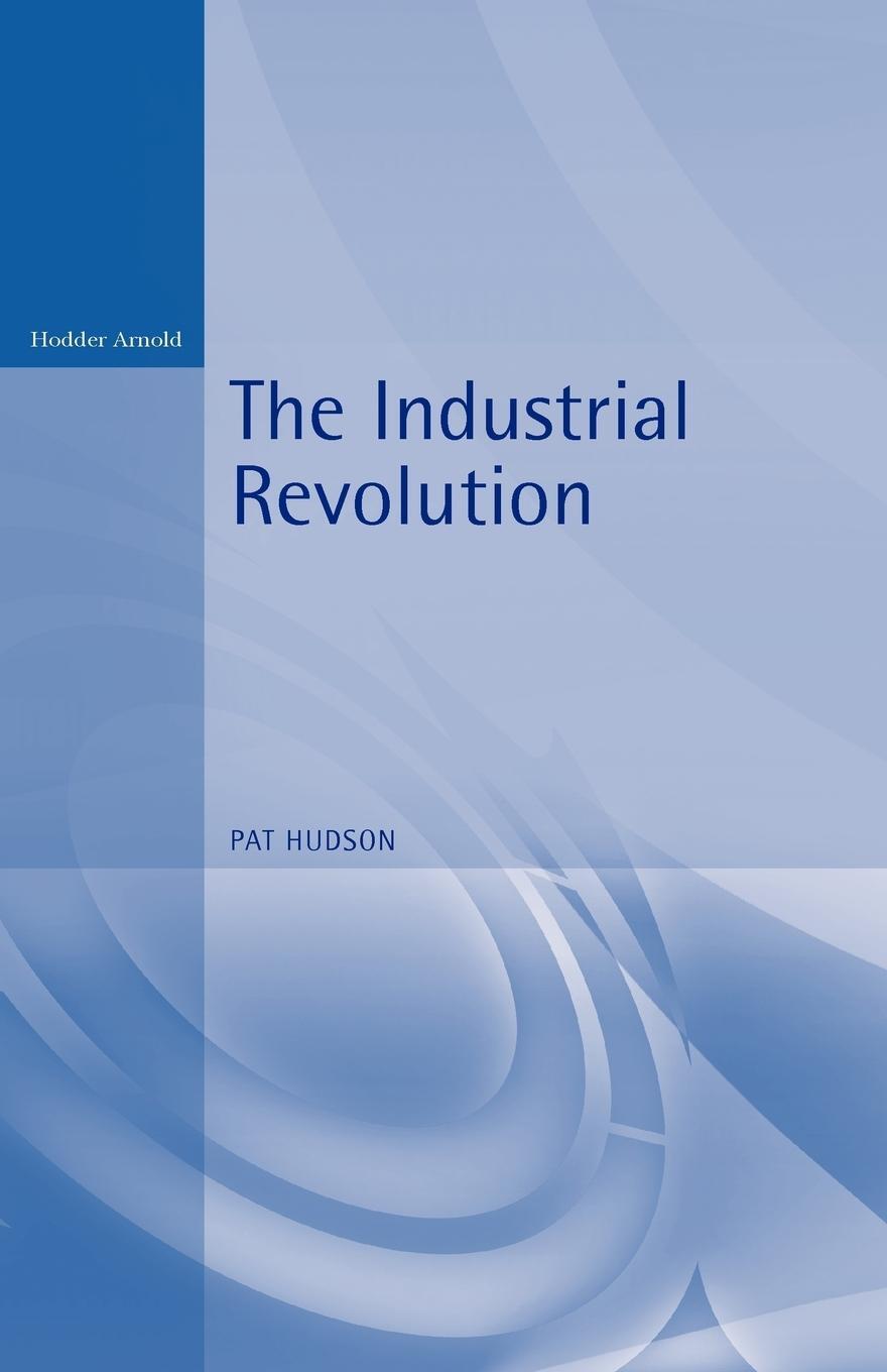 Cover: 9780713165319 | Industrial Revolution | Pat Hudson | Taschenbuch | Paperback | 1992