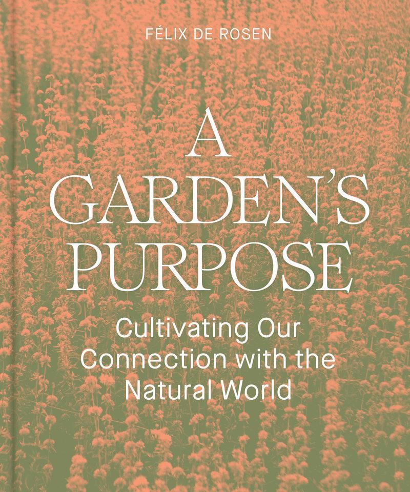 Cover: 9781797222448 | A Garden's Purpose | Cultivating Our Connection to the Natural World