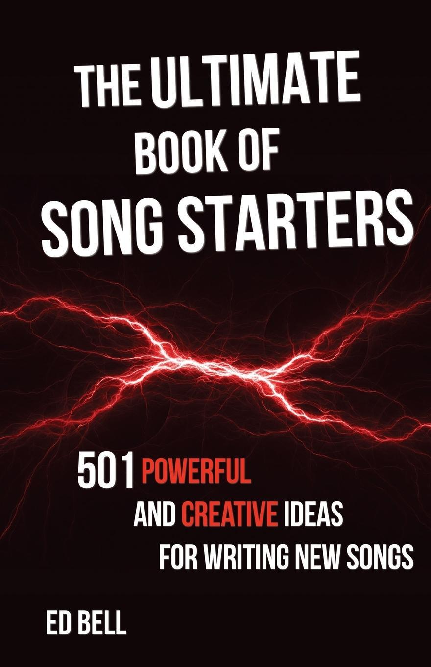 Cover: 9781733375023 | The Ultimate Book of Song Starters | Ed Bell | Taschenbuch | Paperback