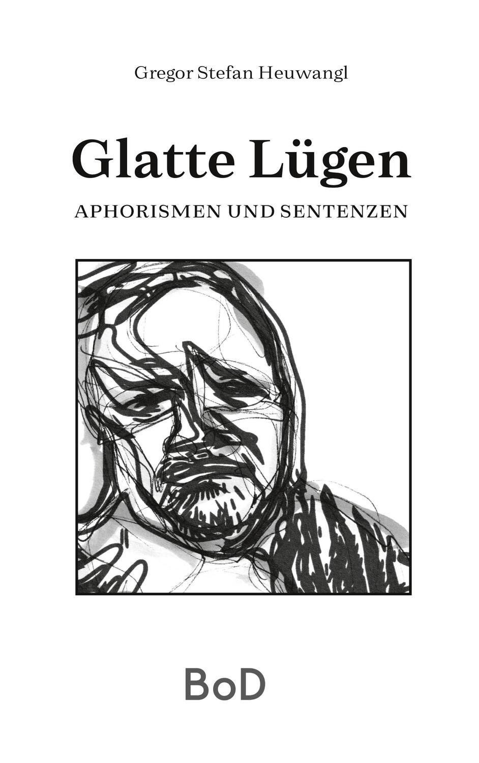 Cover: 9783756800469 | Glatte Lügen | Aphorismen und Sentenzen | Gregor Stefan Heuwangl