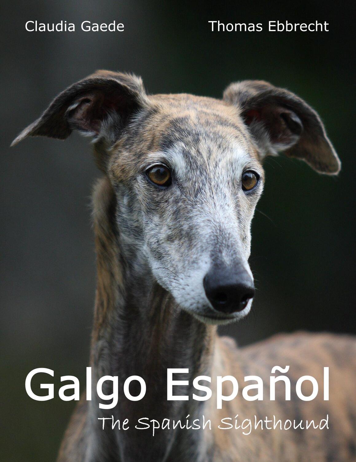 Cover: 9783842359963 | Galgo Español | The Spanish Sighthound | Claudia Gaede (u. a.) | Buch