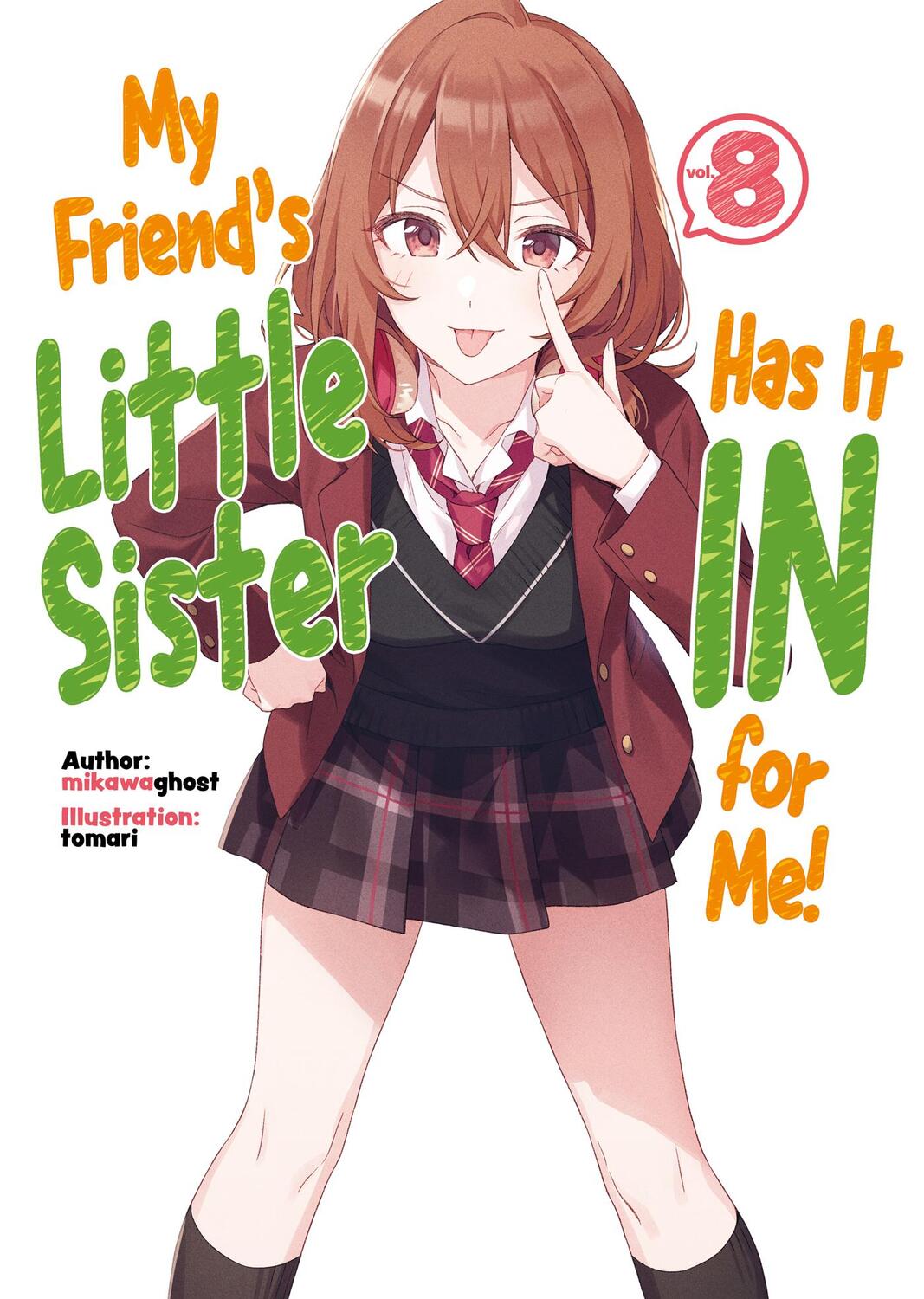 Cover: 9781718326873 | My Friend's Little Sister Has It In For Me! Volume 8 | Mikawaghost
