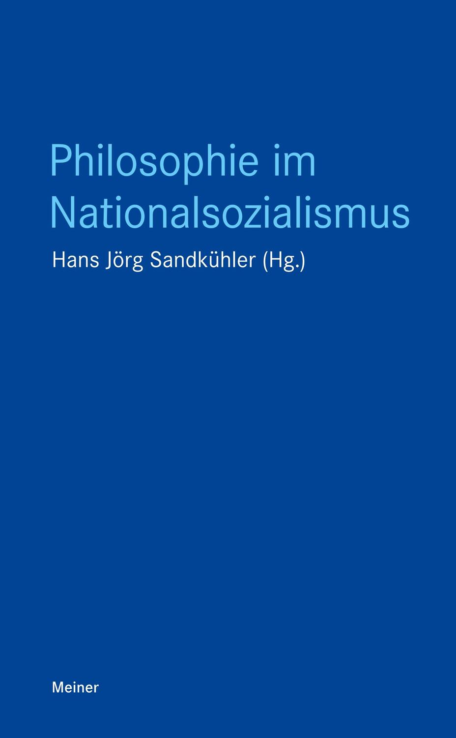 Cover: 9783787319374 | Philosophie im Nationalsozialismus | Hans Jörg Sandkühler | Buch