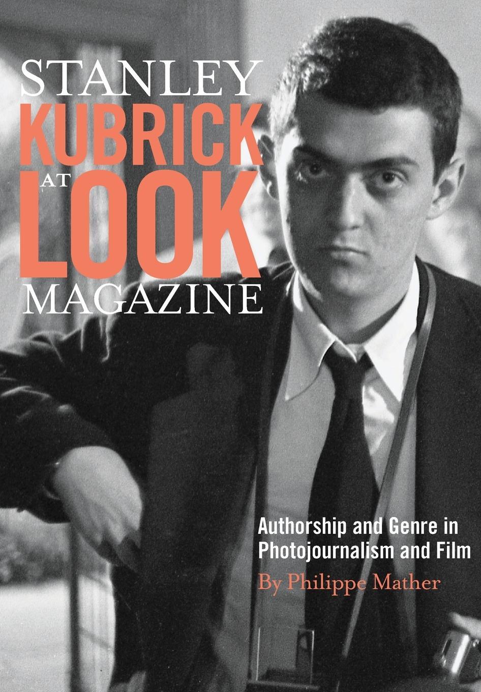 Cover: 9781841506111 | Stanley Kubrick at Look Magazine | Philippe D. Mather | Taschenbuch