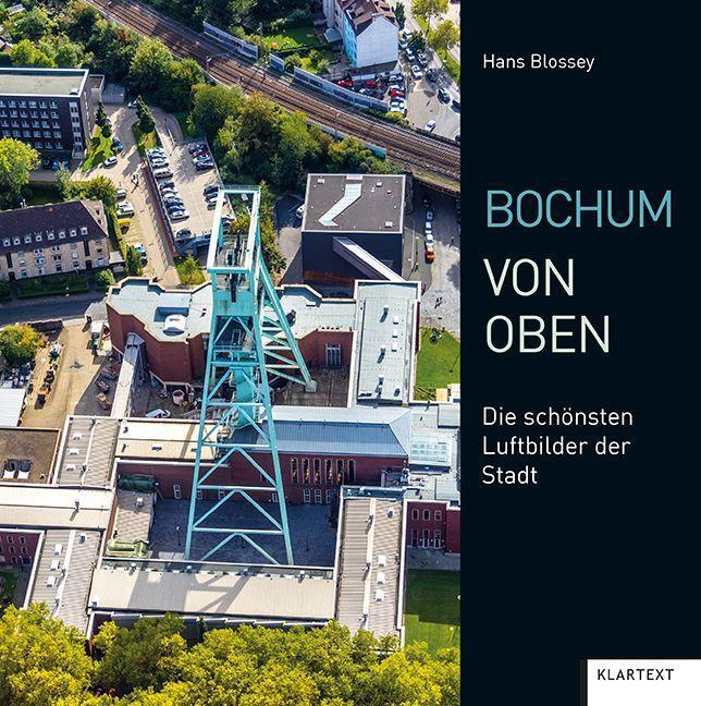 Cover: 9783837523621 | Bochum von oben | Die schönsten Luftbilder der Stadt | Hans Blossey