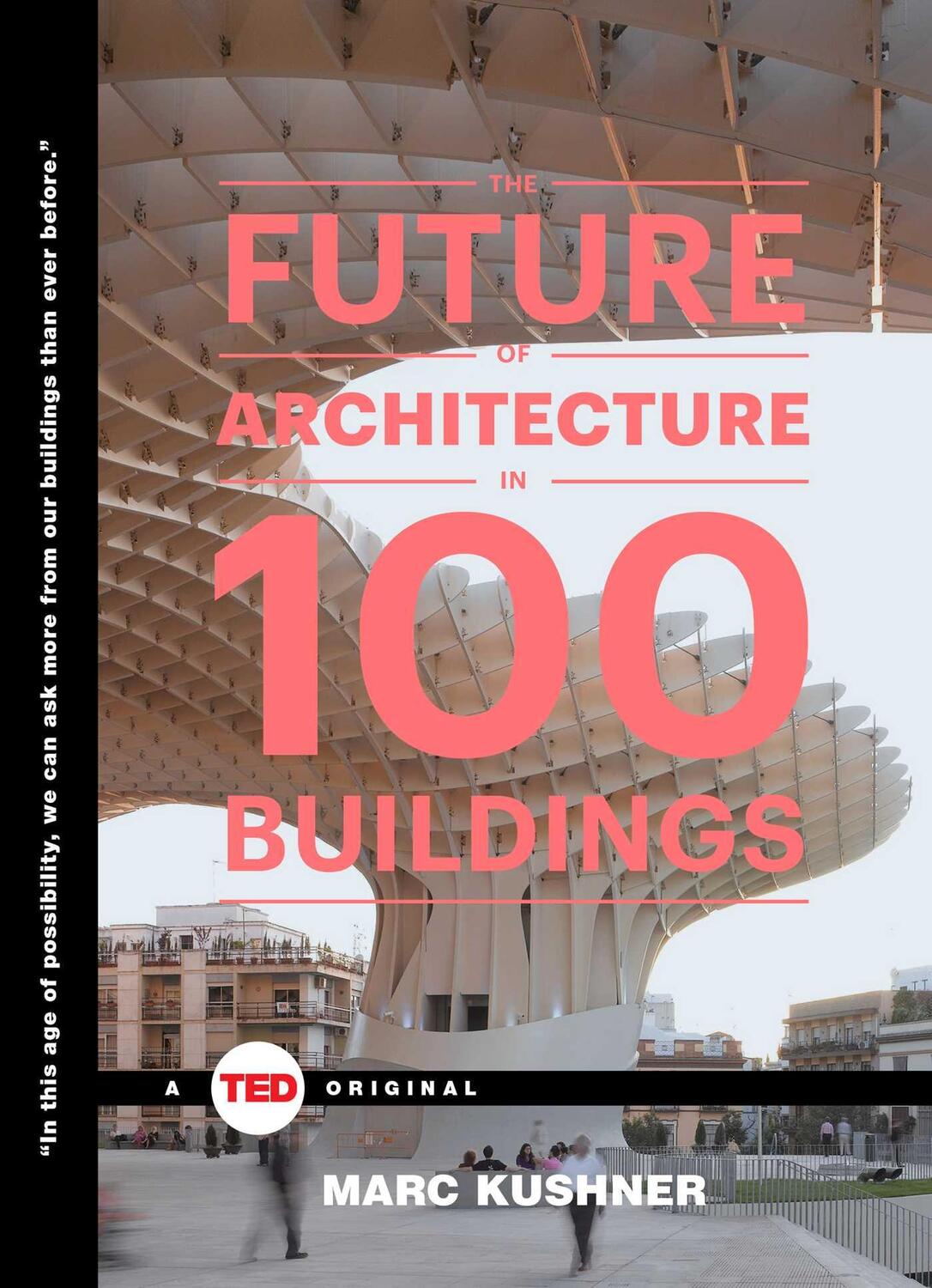 Cover: 9781476784922 | The Future of Architecture in 100 Buildings | Marc Kushner | Buch