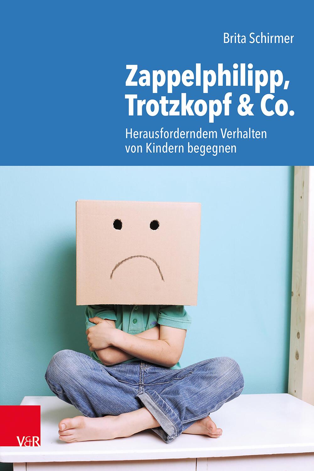Cover: 9783525702864 | Zappelphilipp, Trotzkopf & Co. | Brita Schirmer | Taschenbuch | 2020