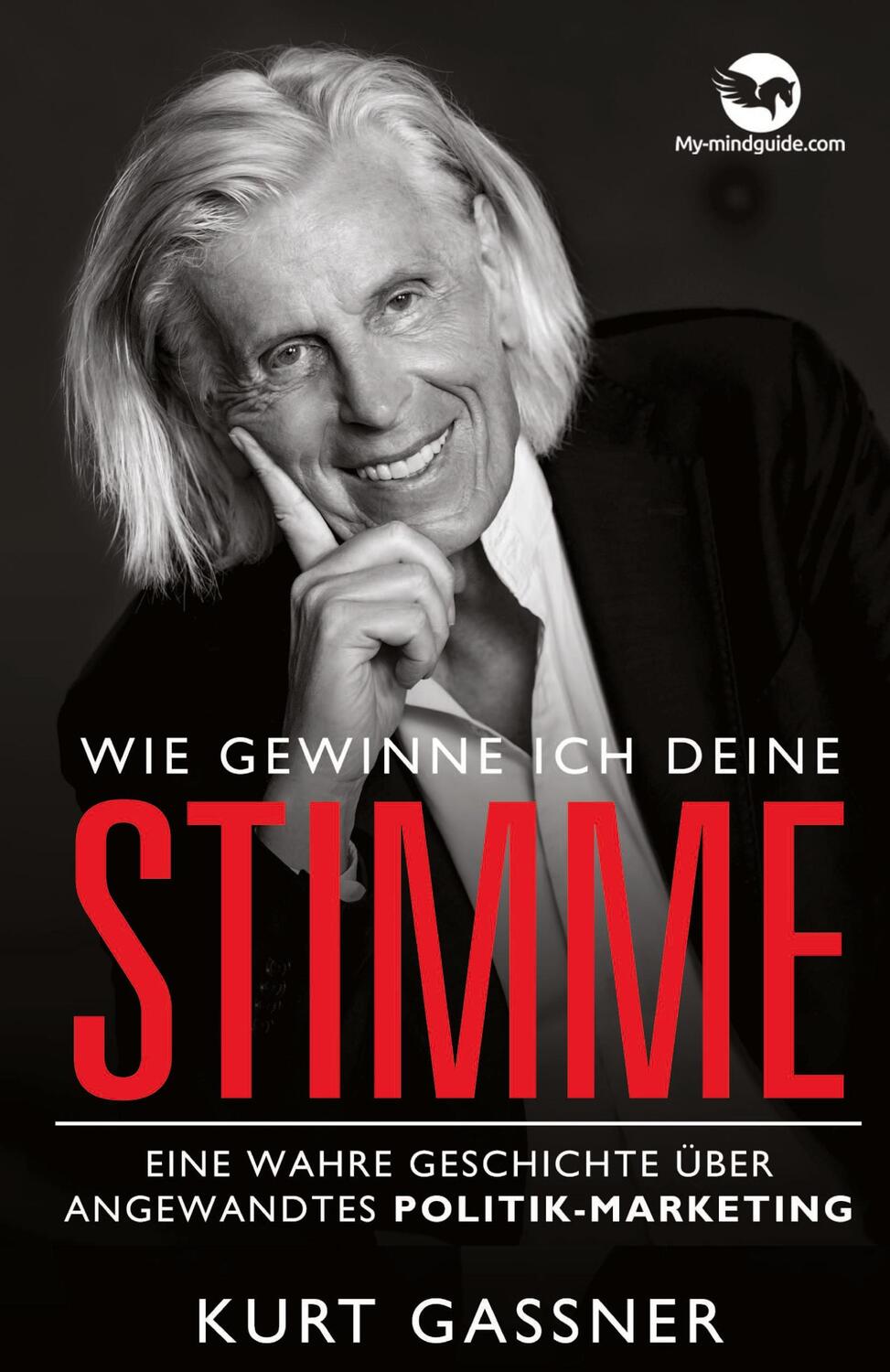 Cover: 9783987930140 | Wie Gewinne Ich Deine Stimme | Kurt Friedrich Gassner | Taschenbuch