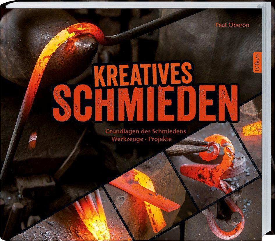 Cover: 9783784354439 | Kreatives Schmieden | Grundlagen des Schmiedens Werkzeuge Projekte.