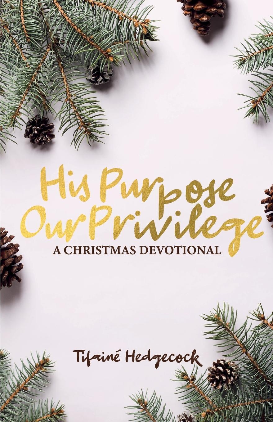 Cover: 9781916155107 | His Purpose Our Privilege | Tifainé Hedgecock | Taschenbuch | Englisch