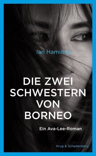 Cover: 9783959170185 | Die zwei Schwestern von Borneo | Ein Ava-Lee-Roman | Ian Hamilton