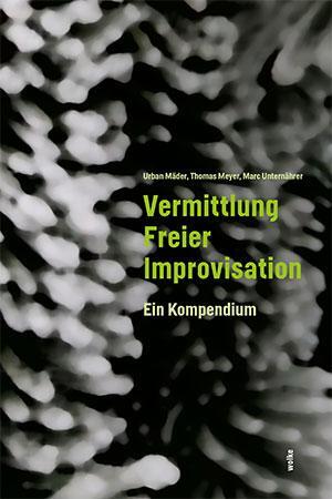 Cover: 9783955930493 | Vermittlung Freier Improvisation | Ein Kompendium | Mäder (u. a.)