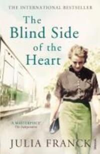 Cover: 9780099524236 | The Blind Side of the Heart | Julia Franck | Taschenbuch | 424 S.