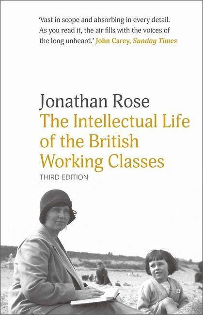 Cover: 9780300257847 | The Intellectual Life of the British Working Classes | Jonathan Rose