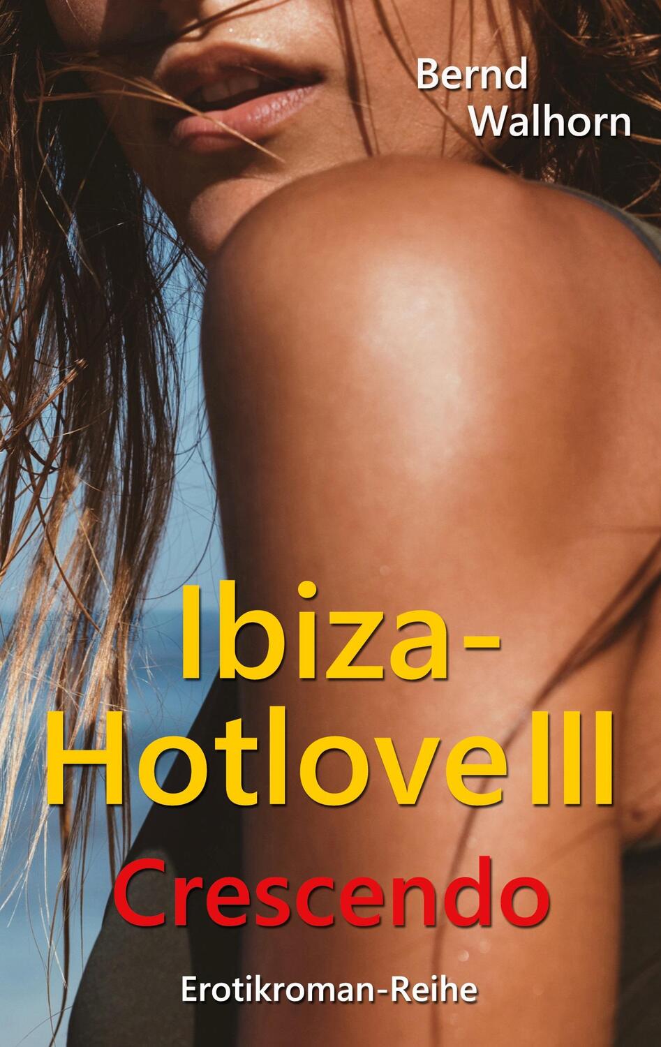 Cover: 9783754321645 | Ibiza-Hotlove | Crescendo | Bernd Walhorn | Taschenbuch