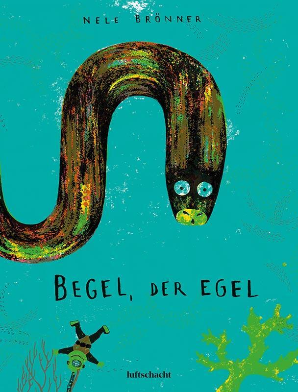 Cover: 9783903081314 | Begel, der Egel | Nele Brönner | Buch | Deutsch | 2018