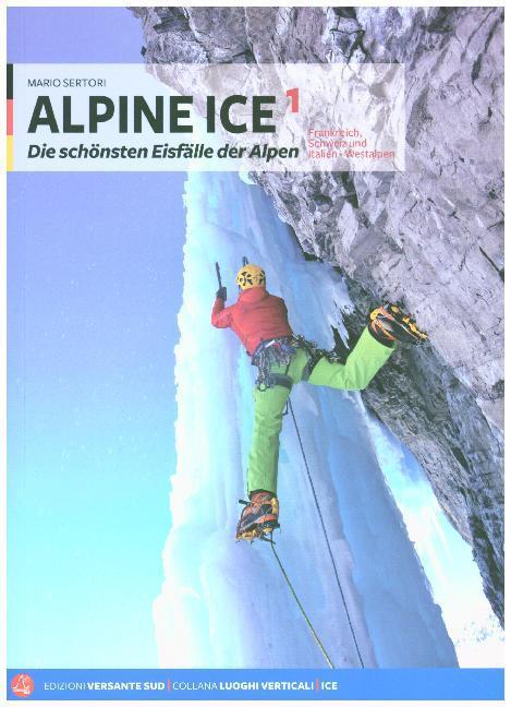 Cover: 9788885475267 | Alpine Ice. Bd.1 | Die schönsten Eisfälle der Alpen | Mario Sertori