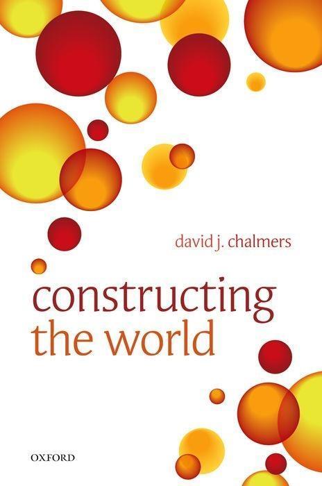 Cover: 9780199608584 | Constructing the World | David J Chalmers | Taschenbuch | Englisch