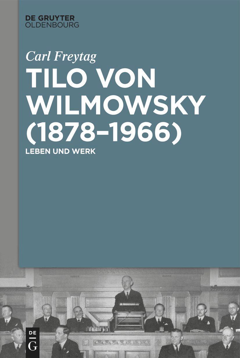 Cover: 9783111257426 | Tilo von Wilmowsky (1878-1966) | Leben und Werk | Carl Freytag | Buch