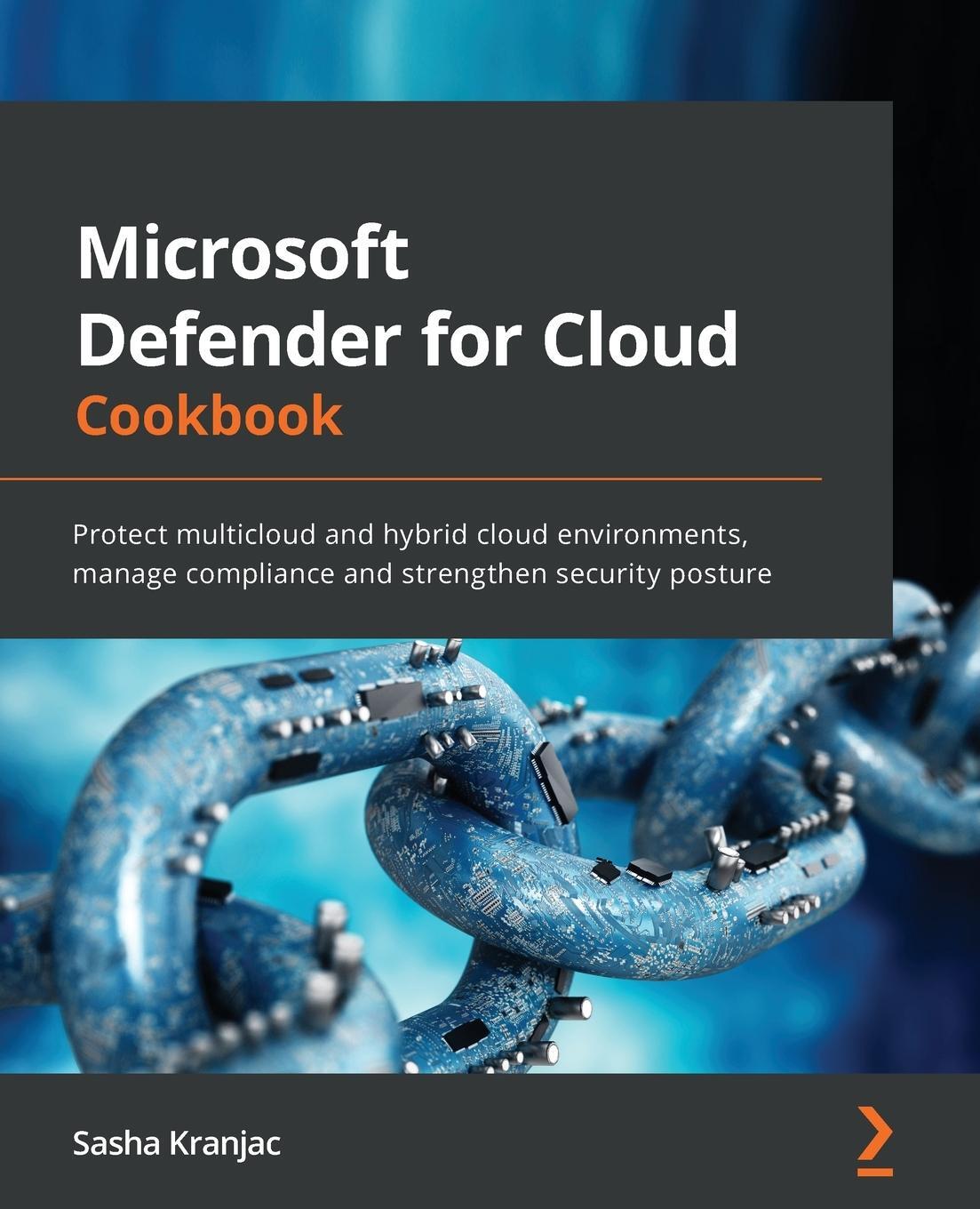 Cover: 9781801076135 | Microsoft Defender for Cloud Cookbook | Sasha Kranjac | Taschenbuch