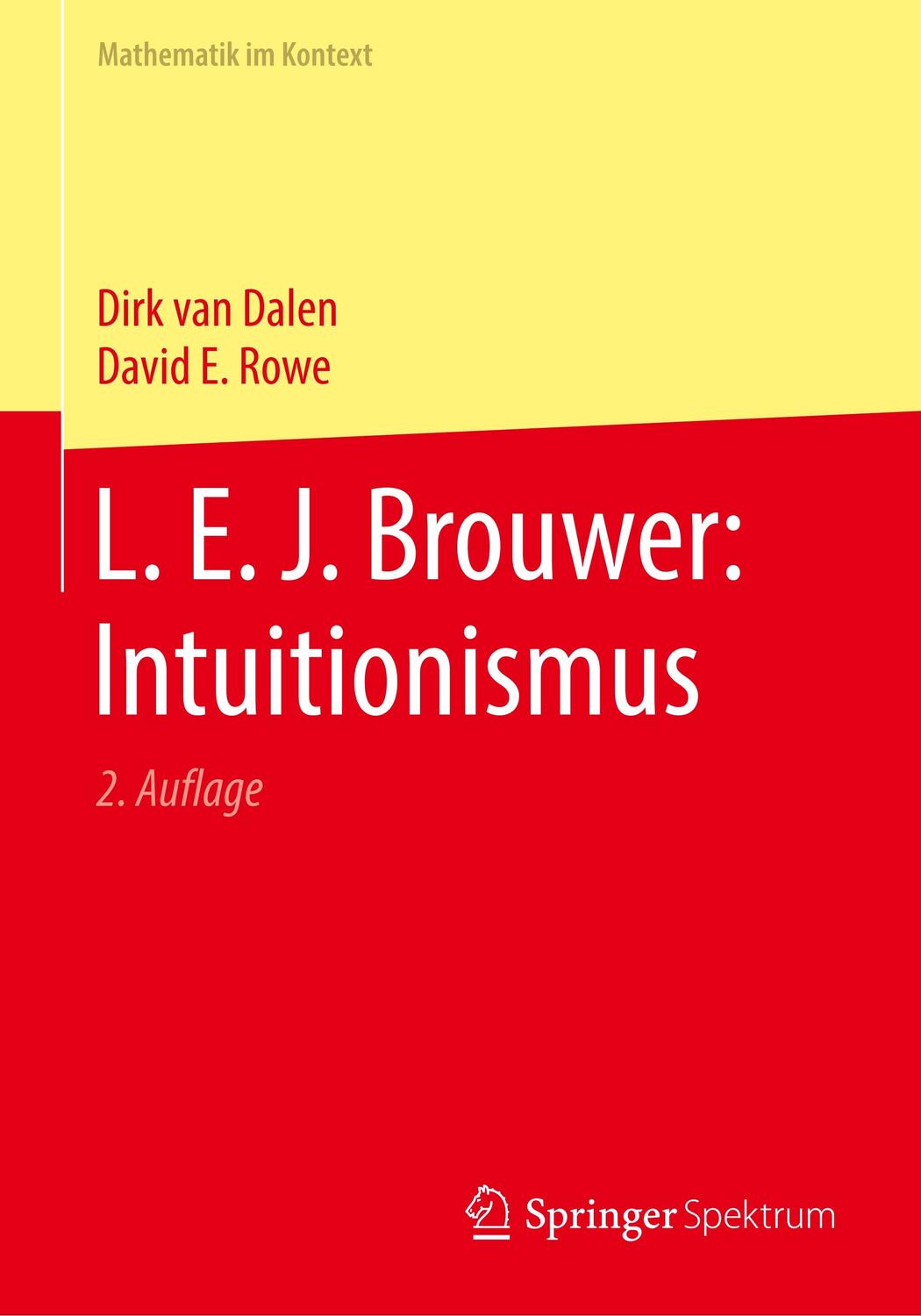 Cover: 9783662613887 | L. E. J. Brouwer: Intuitionismus | David E. Rowe (u. a.) | Taschenbuch