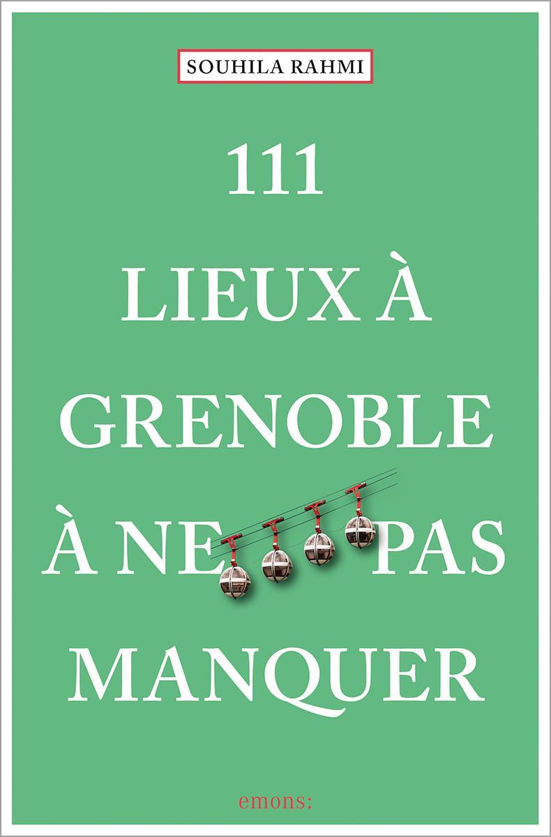 Cover: 9783740814830 | 111 Lieux à Grenoble à ne pas manquer | Guide touristique | Rahmi