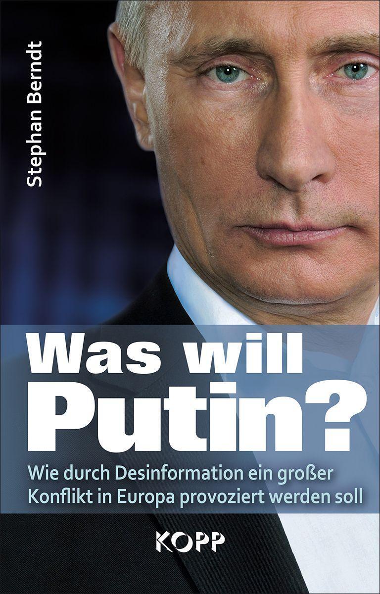 Cover: 9783864458781 | Was will Putin? | Stephan Berndt | Buch | Deutsch | 2015 | Kopp Verlag