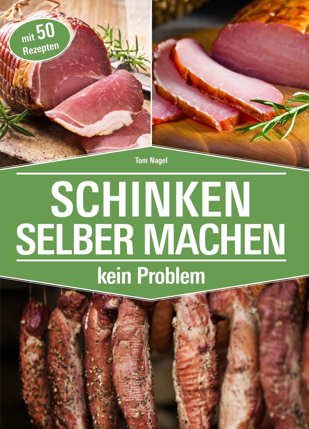 Cover: 9783981877731 | Schinken selber machen | kein Problem | Tom Nagel | Taschenbuch | 2019