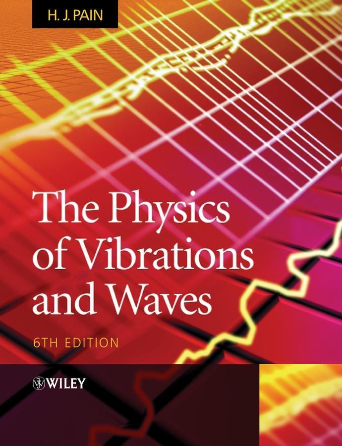 Cover: 9780470012963 | The Physics of Vibrations and Waves | H. John Pain | Taschenbuch