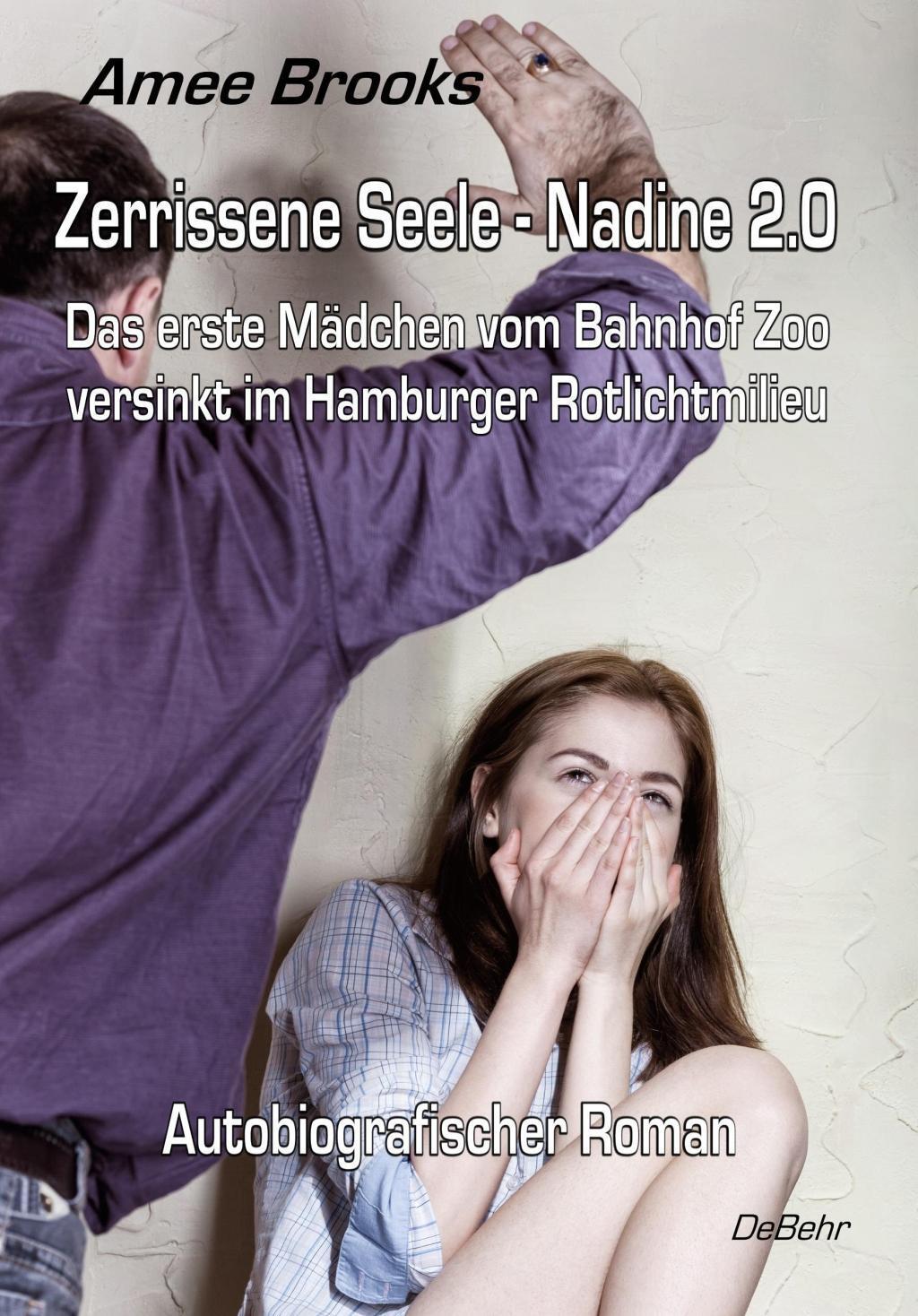 Cover: 9783957532411 | Zerrissene Seele - Nadine 2.0 - Das erste Mädchen vom Bahnhof Zoo...