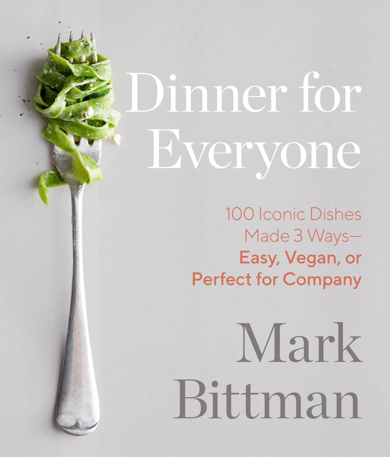 Cover: 9780385344760 | Dinner for Everyone: 100 Iconic Dishes Made 3 Ways--Easy, Vegan, or...