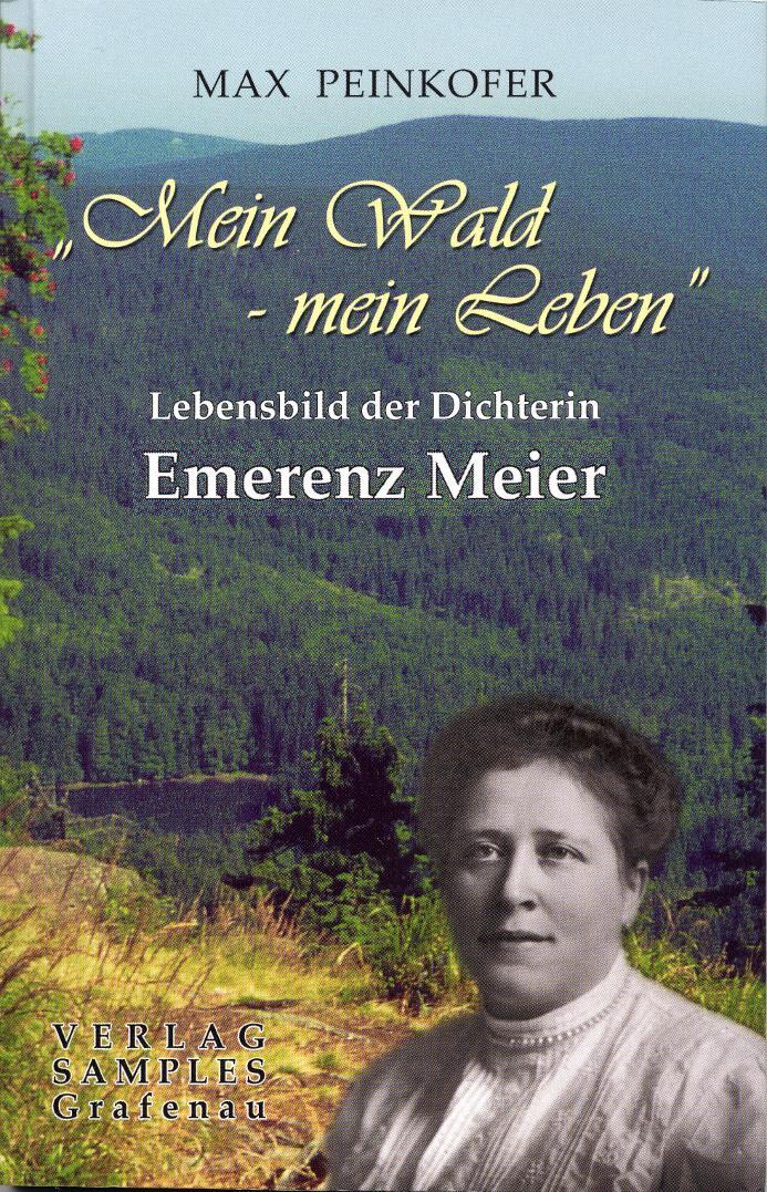 Cover: 9783938401019 | Emerenz Meier: Mein Wald - mein Leben | Lebensbild einer Dichterin