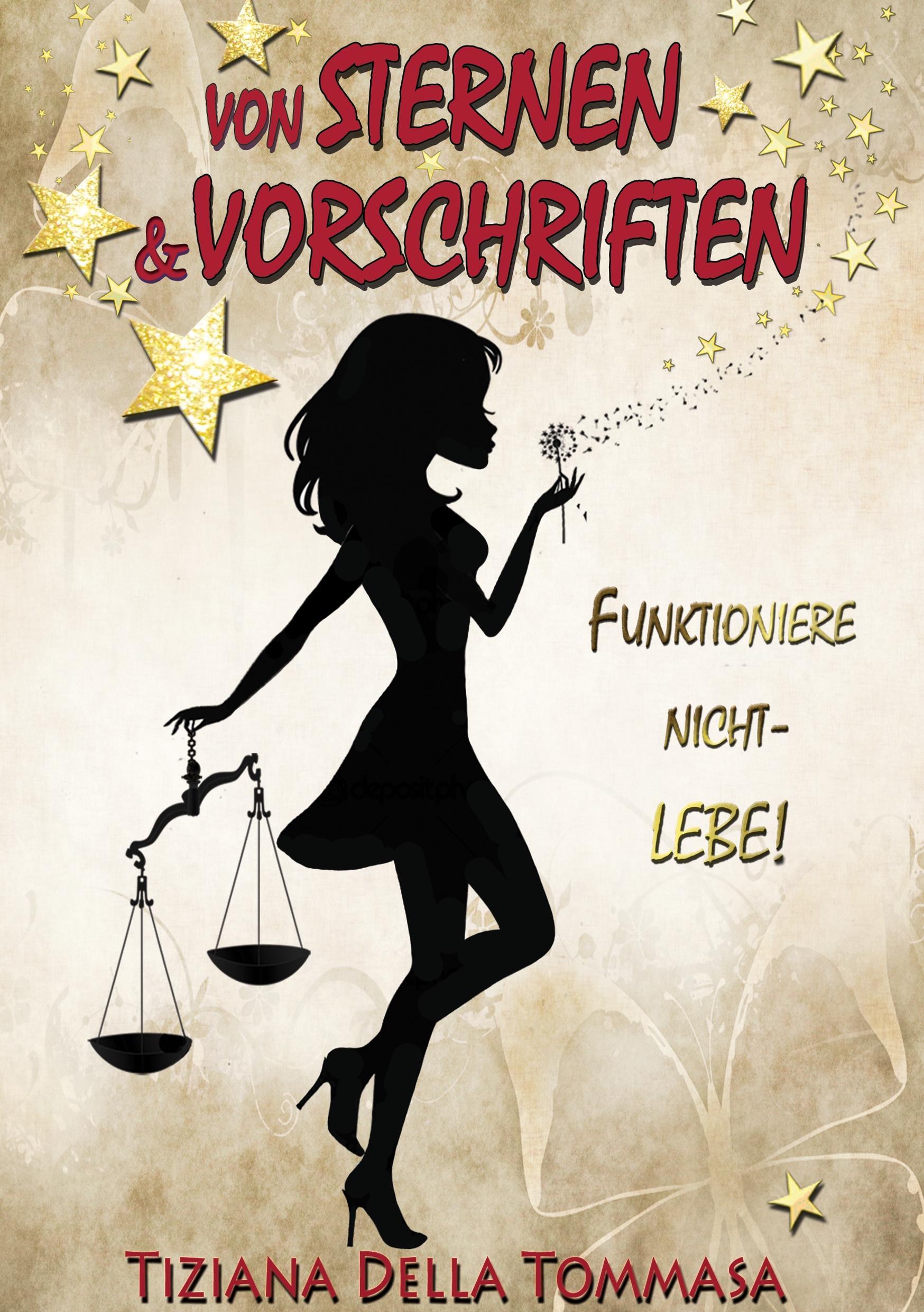 Cover: 9783734776106 | Von Sternen &amp; Vorschriften | Funktioniere nicht - Lebe! | Tommasa