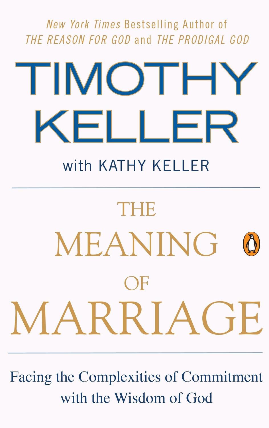 Cover: 9781594631870 | The Meaning of Marriage: Facing the Complexities of Commitment with...