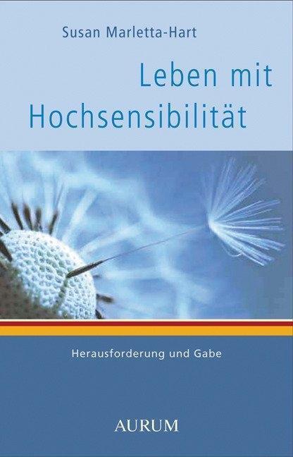 Cover: 9783899012033 | Leben mit Hochsensibilität | Herausforderung und Gabe | Marletta-Hart