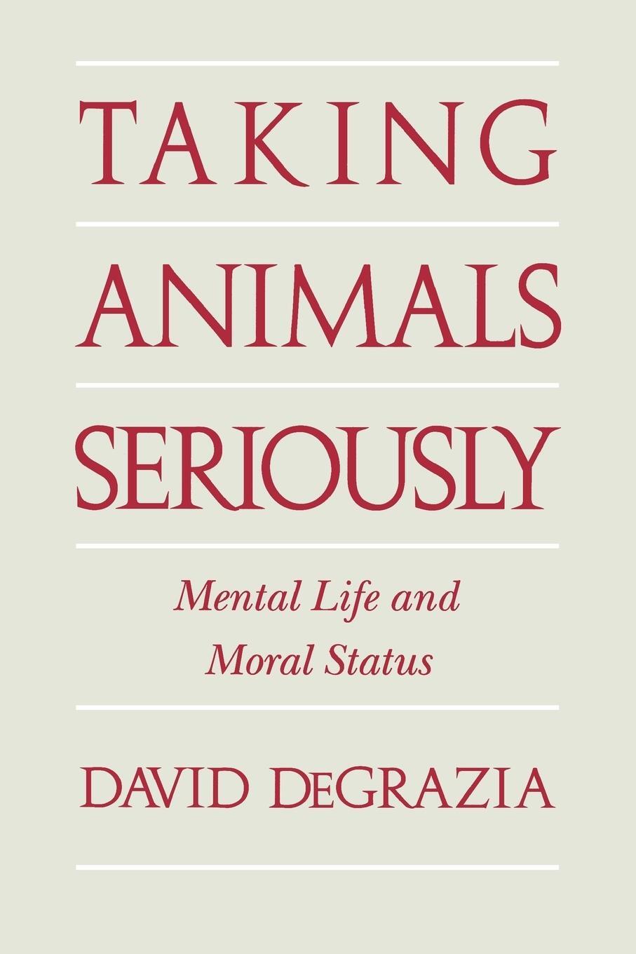 Cover: 9780521567602 | Taking Animals Seriously | Mental Life and Moral Status | Degrazia