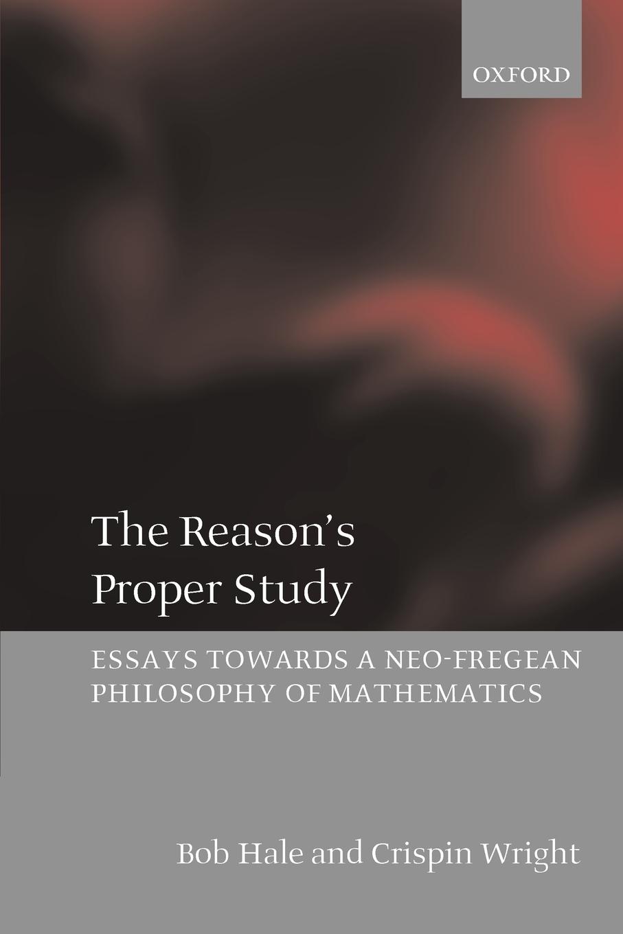 Cover: 9780199266326 | The Reason's Proper Study | Bob Hale (u. a.) | Taschenbuch | Englisch