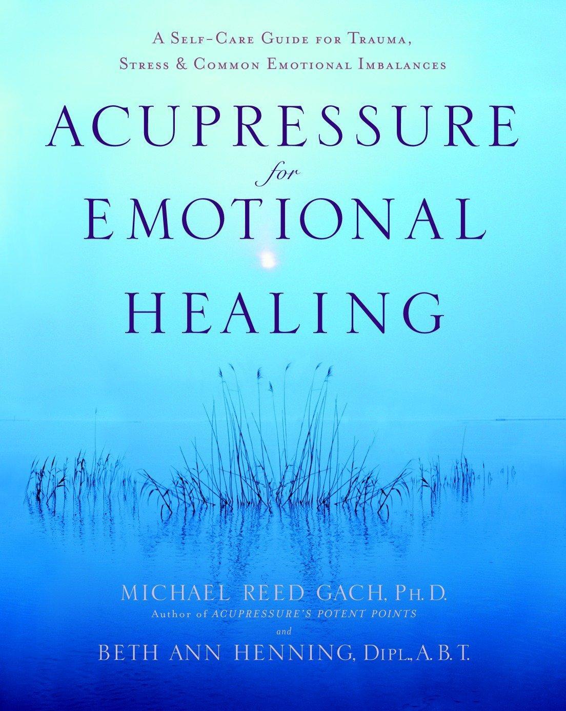 Cover: 9780553382433 | Acupressure for Emotional Healing | Michael Reed Gach (u. a.) | Buch