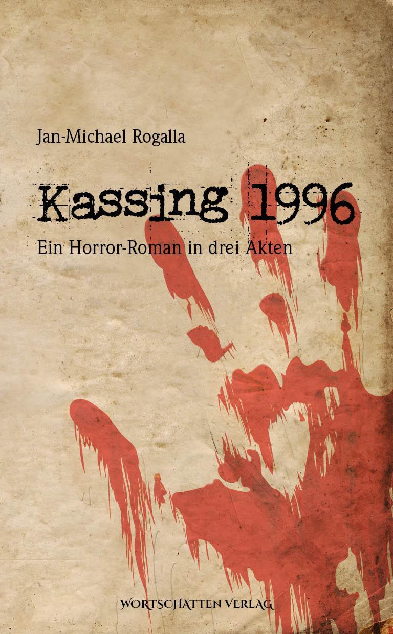 Cover: 9783969640340 | Kassing 1996 | Ein Horror-Roman in drei Akten | Jan-Michael Rogalla