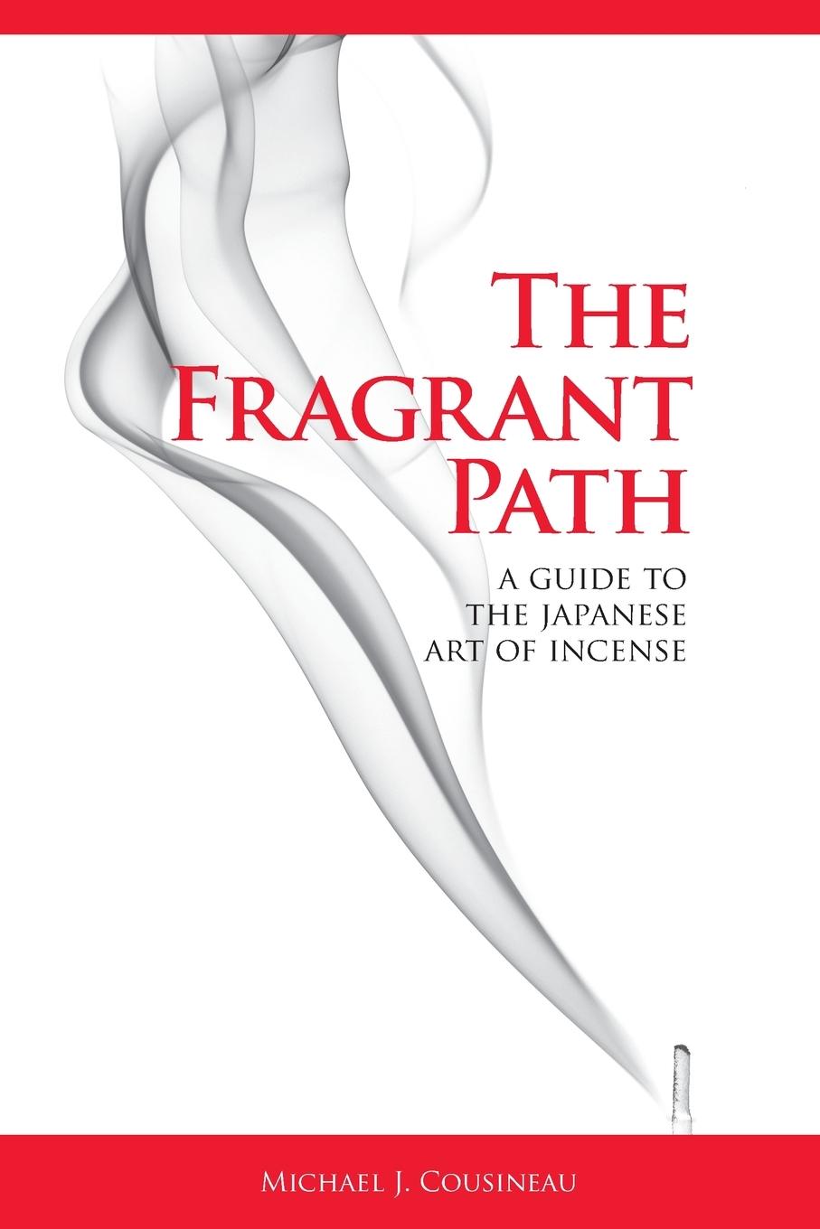 Cover: 9798991652919 | The Fragrant Path | A Guide to the Japanese Art of Incense | Cousineau