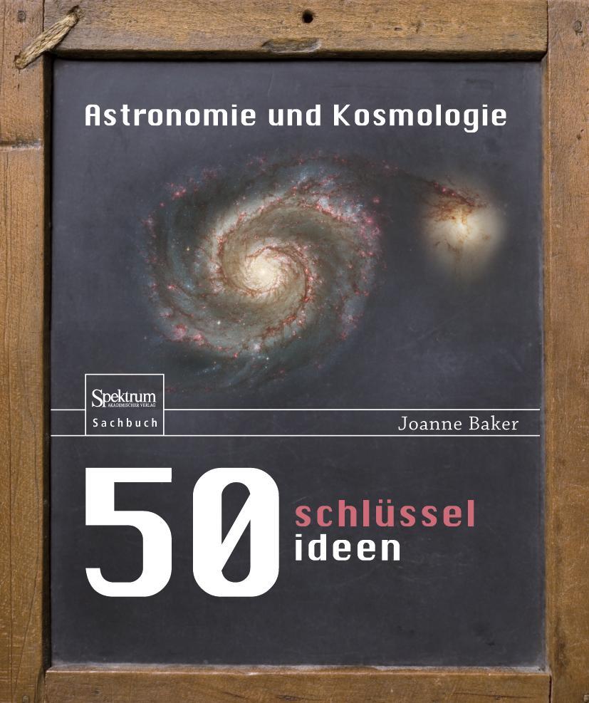 Cover: 9783827429018 | 50 Schlüsselideen Astronomie und Kosmologie | Joanne Baker | Buch