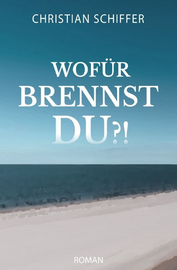 Cover: 9783759803931 | Wofür brennst du?! | DE | Christian Schiffer | Taschenbuch | Deutsch