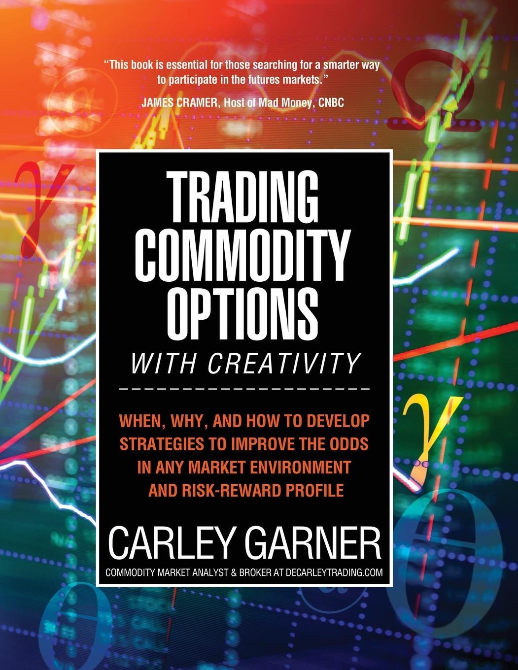 Cover: 9781948018906 | TRADING COMMODITY OPTIONS...WITH CREATIVITY | Carley Garner | Buch