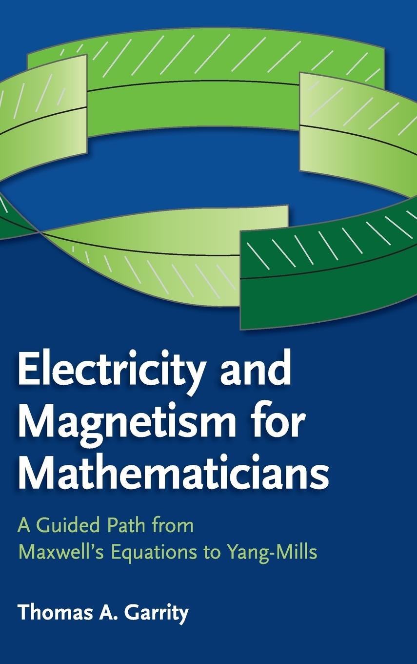 Cover: 9781107078208 | Electricity and Magnetism for Mathematicians | Thomas A. Garrity
