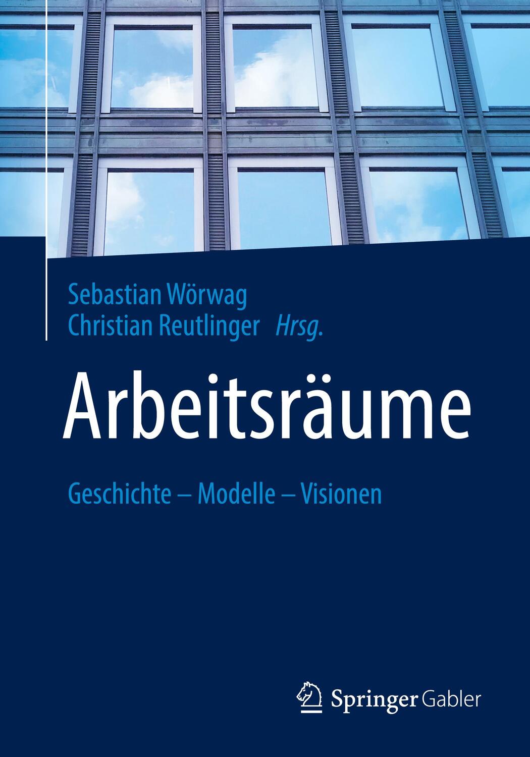 Cover: 9783658341190 | Arbeitsräume | Geschichte ¿ Modelle ¿ Visionen | Reutlinger (u. a.)