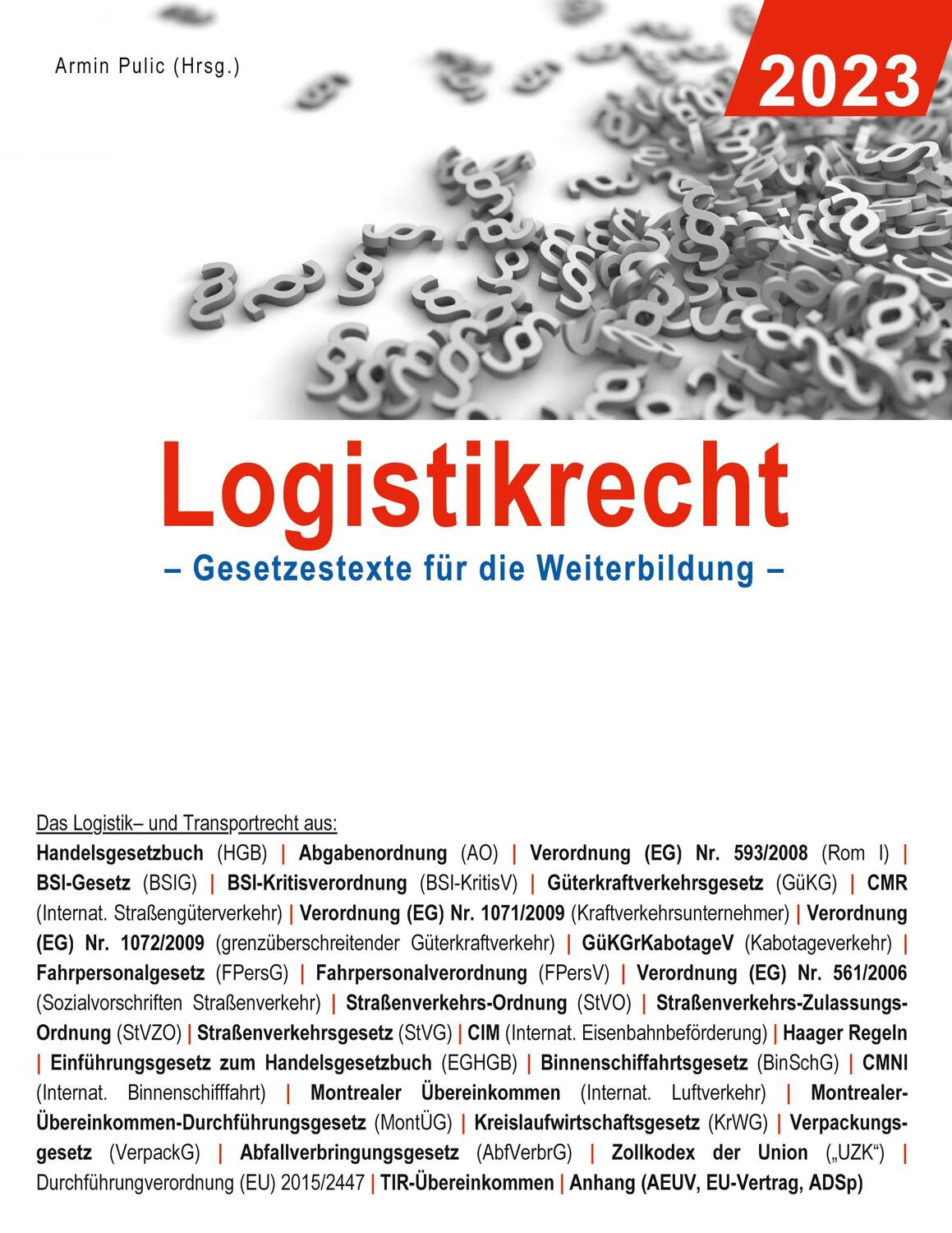 Cover: 9783757804220 | Logistikrecht 2023 | Gesetzestexte für die Weiterbildung | Armin Pulic