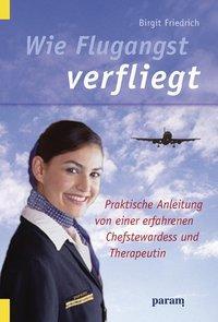 Cover: 9783887552770 | Wie Flugangst verfliegt | Birgit Friedrich | Taschenbuch | Deutsch