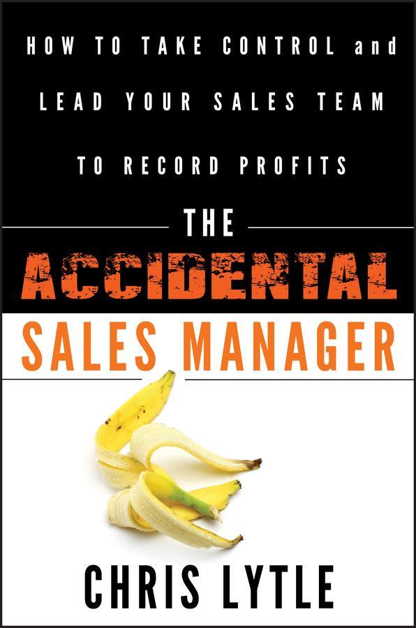 Cover: 9780470941645 | The Accidental Sales Manager | Chris Lytle | Buch | Englisch | 2011