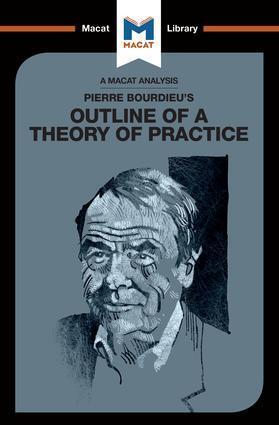 Cover: 9781912284627 | An Analysis of Pierre Bourdieu's Outline of a Theory of Practice